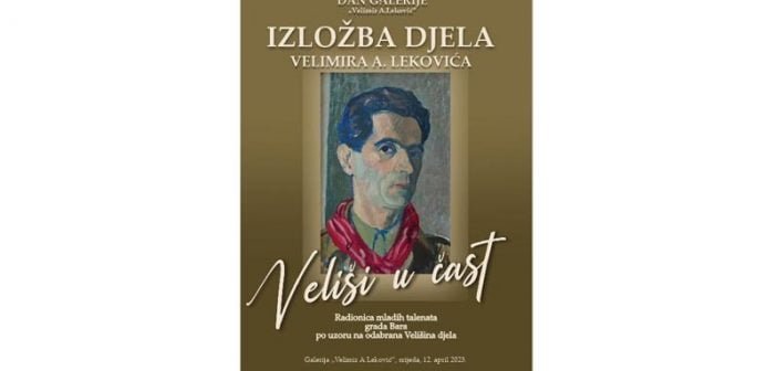  Izložba „Veliši u čast“ povodom Dana barske galerije